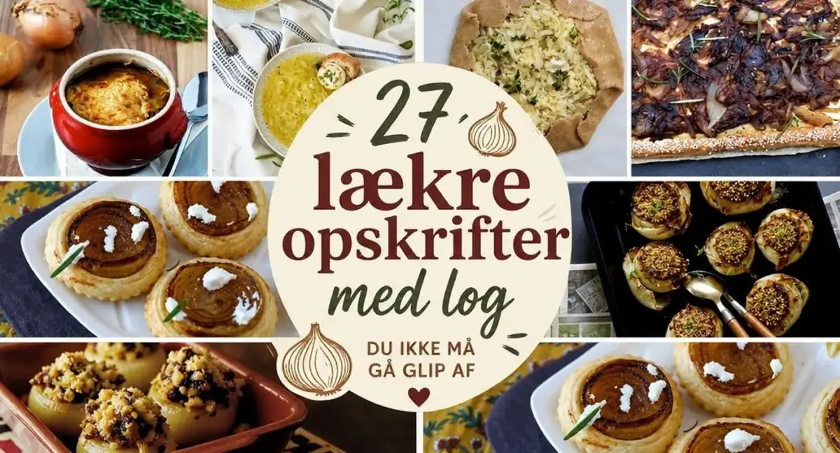 27 lækre opskrifter med løg du ikke må gå glip af